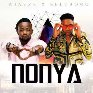 Ajaeze - Nonya Ft. Selebobo